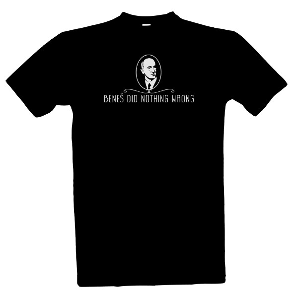 Tričko s potiskem Beneš did nothing wrong