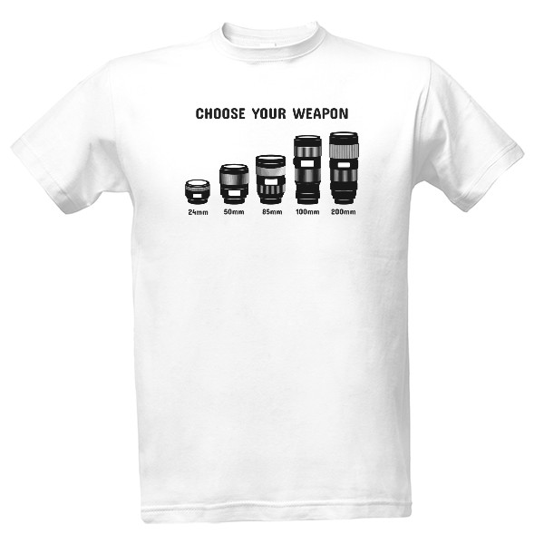 Tričko s potiskem Choose your weapon
