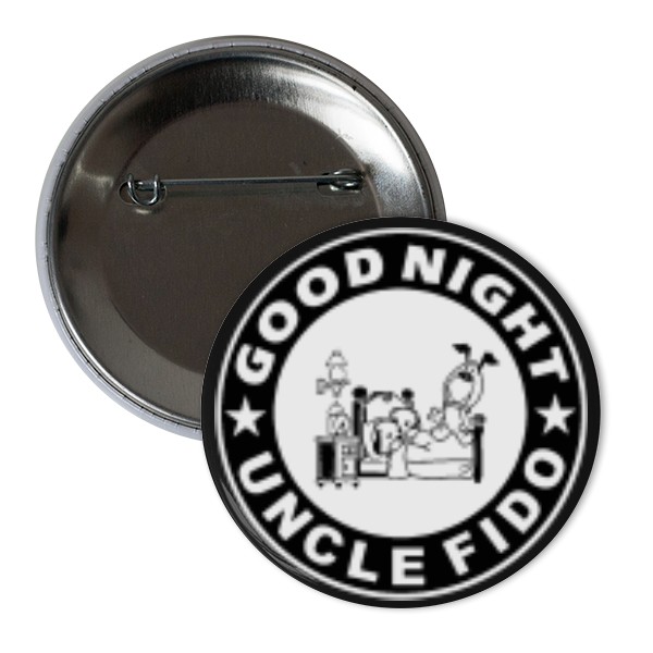 Odznak  s potlačou Good night strýčku Fido! - placka