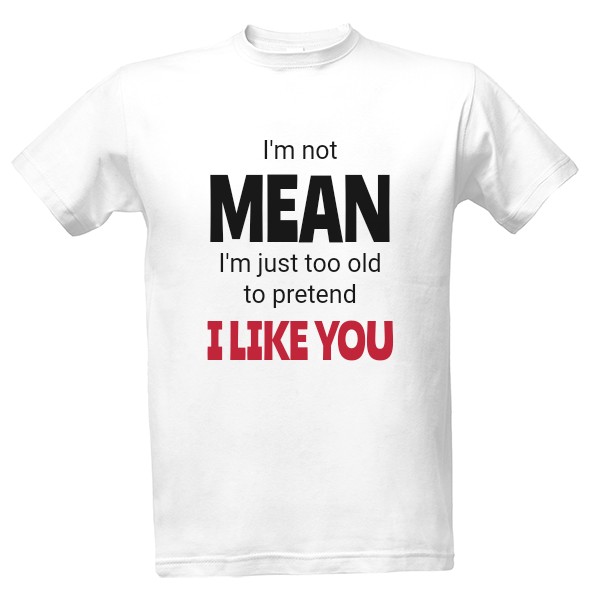 I\'m not mean