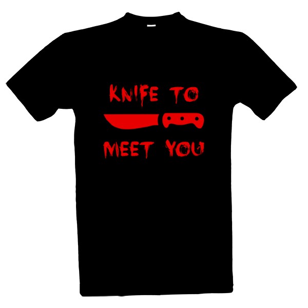 Tričko s potiskem Knife to meet you