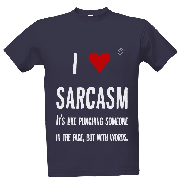 Tričko s potlačou love sarcasm