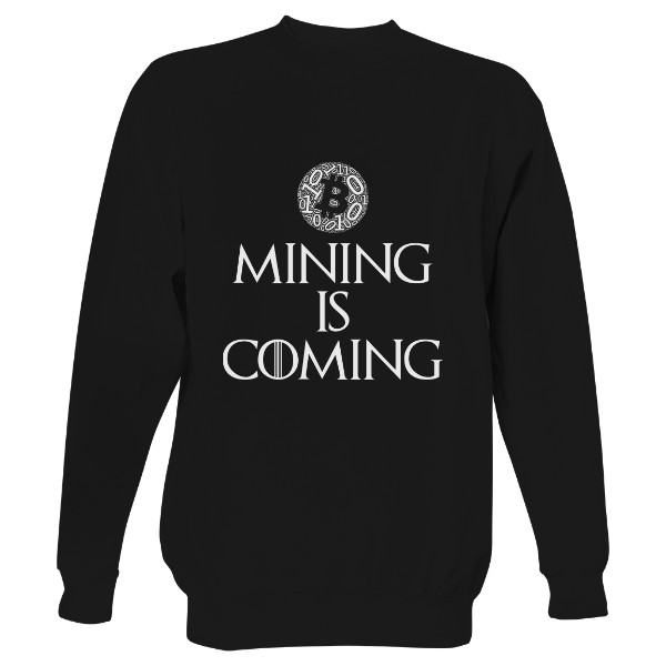 Mikina bez kapucne Unisex s potlačou Mining is coming