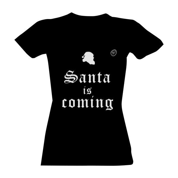 Tričko s potiskem Santa is coming