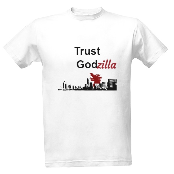 Tričko s potiskem Trust Godzilla