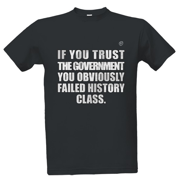 Tričko s potiskem Trust government