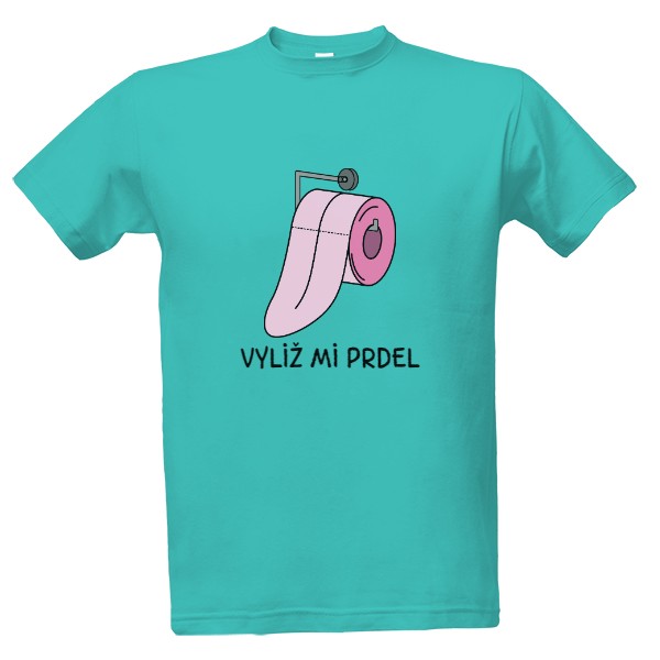 Tričko s potiskem Vyliž mi prdel
