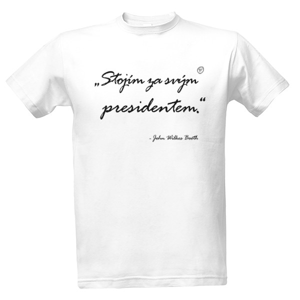 Tričko s potlačou Za prezidentem